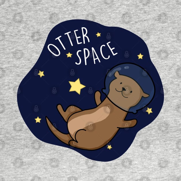 Otter Space Cute Astronaut Outer Space Otter Pun by punnybone